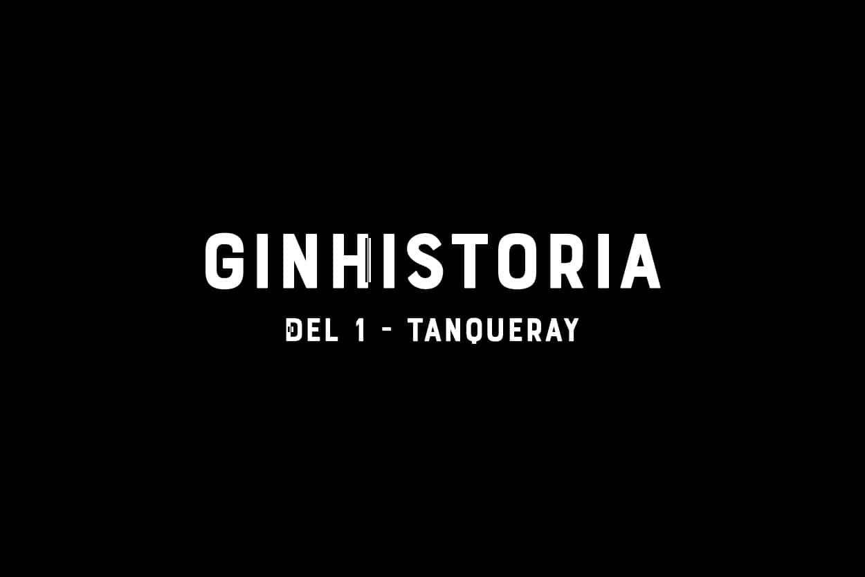 Ginhistoria Del 1 - Allt om Tanqueray